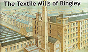 The Textile Mills of Bingley
